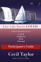 Participant's Guide - Live Like You're Loved